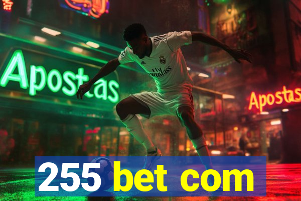 255 bet com